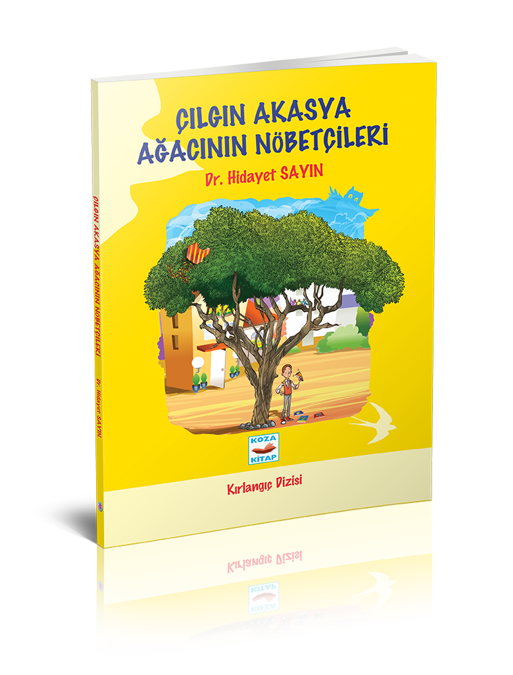 ÇILGIN AKASYA AĞACININ NÖBETÇİLERİ