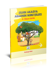 ÇILGIN AKASYA AĞACININ NÖBETÇİLERİ