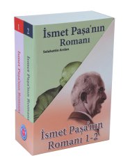 İsmet Paşa’nın Romanı 1 - 2 (2 Cilt)
